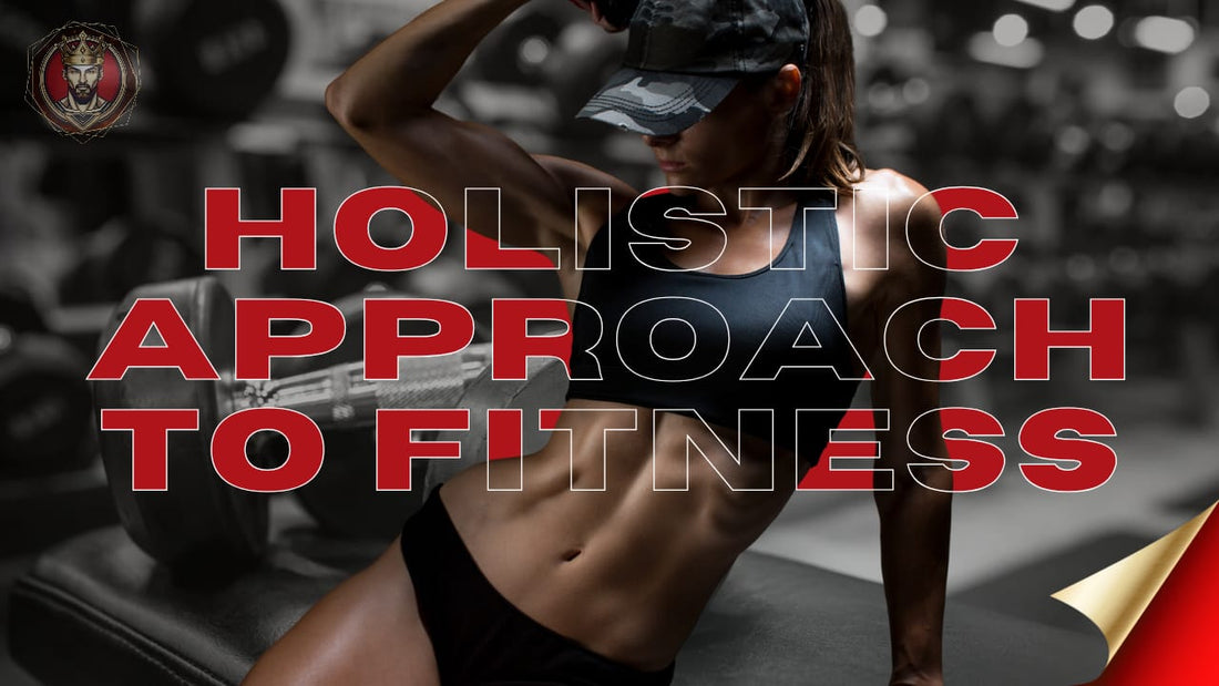 A Holistic Approach to Fitness